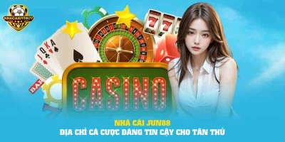 Jun88 nhà cái uy tín, điểm đến cá cược đáng tin cậy cho tân thủ